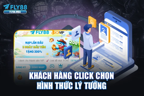Khách hàng click chọn hình thức lý tưởng