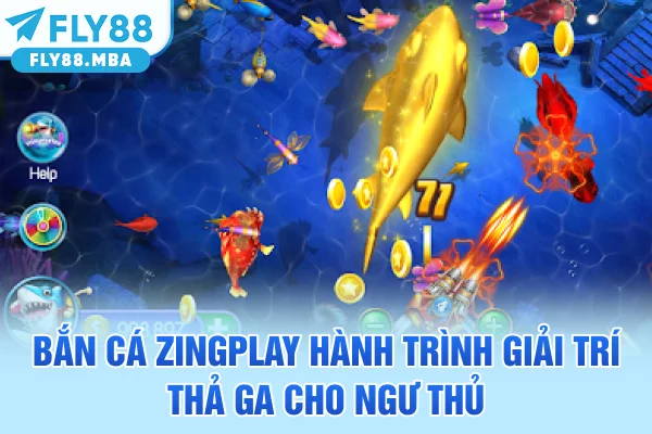Bắn Cá Zingplay - Hành Trình Giải Trí Thả Ga Cho Ngư Thủ