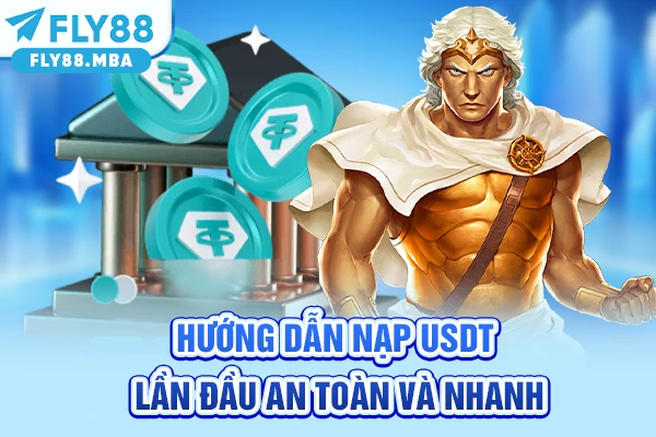 Hướng dẫn nạp USDT lần đầu an toàn và nhanh